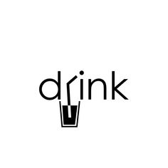 the word drink is written in black and white