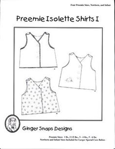 Preemie Isolette Shirts I Pattern by Ginger Snaps Designs- Isolette shirt in preemie sizes: 1 lb., 2 1/2 lbs., 3 – 4 lbs., 5 – 6 lbs. - Newborn and infant sizes included for larger special care babies - Design, construction, and embellishment recommended by neonatal nurses - Isolette shirt features include front closing with velcro, open-shoulder construction with velcro, and approximate thigh-length - Easy lined construction….soft to baby’s skin - Suitable fabrics include flannel, brushed cotto Micro Preemie Patterns, Charity Crafts, Preemie Patterns, Preemie Clothes, Micro Preemie, Preemies, Preemie Babies, Liberty Of London Fabric, Baby Sewing Projects