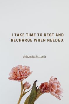 pink flowers in a vase with a quote about rest and recharge