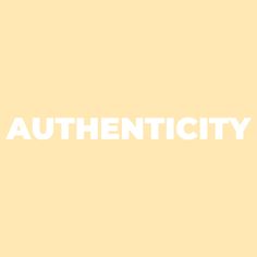 the word authenticity is written in white on a yellow background