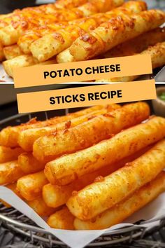 two pictures show different types of cheese sticks in baskets and on trays, with the words potato cheese sticks recipe above them