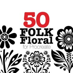 the cover of 50 folk florals for procreate, featuring black and white flowers