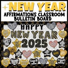 the new year affirmation classroom bulletin board is decorated with black and gold hearts