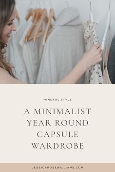 A minimalist year round capsule wardrobe — Jessica Rose Williams Simple Fashion Minimalist, Minimalist Wardrobe Women, Jessica Rose Williams, Year Round Capsule Wardrobe, Minimalist Fashion Winter, Chic Capsule Wardrobe, Minimalist Wardrobe Capsule, Minimalist Fashion Summer, Minimalist Wardrobe Essentials