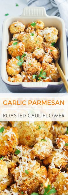 garlic parmesan roasted cauliflower in a casserole dish