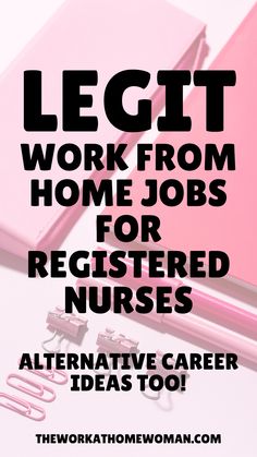 the words legit work from home jobs for registered nurses