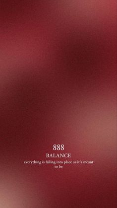 a red background with the words'898 balance everything falling into place it's meant to be '