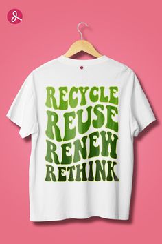 Recycle Reuse Renew Rethink Crisis Environmental Activism T-Shirt, Earth Day Shirt Environmental Club, Importance Of Recycling, Environmental Activism, Recycle Logo, Recycled Shirts, Environmental Print, Protect Our Planet, Shirt Inspiration