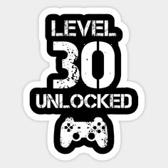 Level 30 Unlocked T Shirt. Awesome cool vintage Tee with distressed design gives a great look. Wear it at the 30th Birthday party and celebrate with fun. Awesome gaming merch for PC and console gamer. Great for anyone born in 1989 turning thirty years old and likes cool gaming merchandise. Perfect Gift idea for men, women, youth, kids, son, daughter, sister, brother, boyfriend, girlfriend or friend. -- Choose from our vast selection of stickers to match with your favorite design to make the per… Stickers For Boys, 20th Birthday Gift, 20th Birthday Party, Birthday Party Design, Gaming Merchandise, Brother Birthday, 18th Birthday Gifts, 18th Birthday Party, Gaming Merch