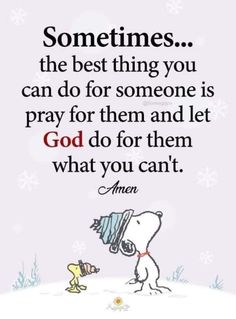 a snoopy saying that someone is the best thing you can do for someone to pray