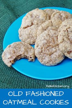 old fashioned oatmeal cookies on a blue plate with the words, old fashioned oatmeal cookies