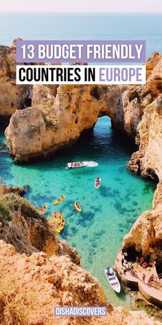 boats in the water near rocks and cliffs with text that reads 13 budget friendly countries in europe