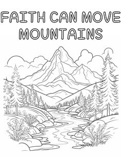 a mountain scene with the words faith can move mountains in black and white, surrounded by trees