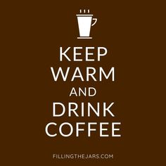 Text keep warm and drink coffee in white font on solid brown background. Cold Season Quotes, Winter Coffee Quotes, Stay Warm Quotes Cold Weather, Stay Warm Quotes, Winter And Coffee, Winter Quotes Aesthetic, Winter Instagram Captions, Cold Weather Quotes, Warm Quotes