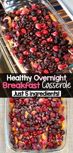 a casserole dish with berries in it and the words healthy overnight breakfast casserole just 5 ingredients