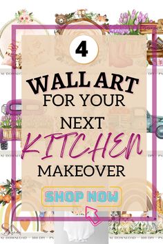 a sign that says wall art for your next kitchen makeover shop now on it