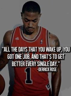 a basketball player with the quote all the days that you wake up you got one job, and that's to get better every single day