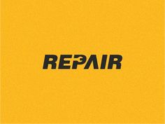 the words repair are written in black on a yellow background