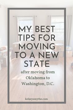 the words my best tips for moving to a new state after moving from oklahoma to washington, dc