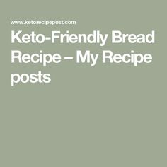 the keto - friendly bread recipe is shown in white text on a green background