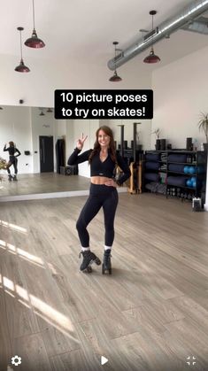 a woman standing on top of a wooden floor in front of a mirror with the words 10 picture poses to try on skates