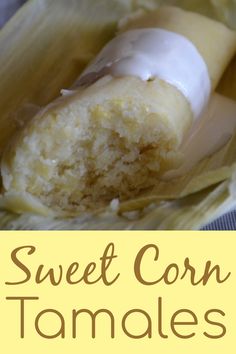 sweet corn tamales with icing on top