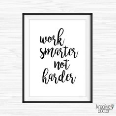 a black and white print with the words work smarter, not harder on it in curs