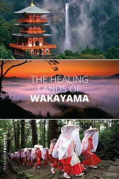 two pictures with the words, the healing lands of wakayama in front of them