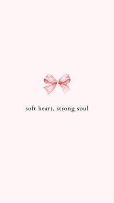 a pink bow with the words soft heart, strong soul