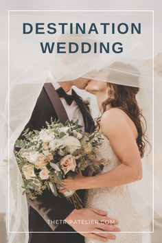 a bride and groom kissing with the words destination wedding overlayed on top of them