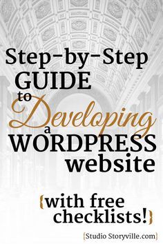 the step - by - step guide to developing wordpress website with free checklists