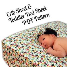 a baby laying on top of a bed next to the words crib sheet and toddler bed sheet pdf pattern