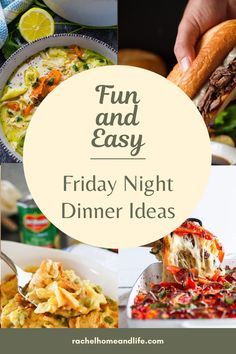 the words fun and easy friday night dinner ideas are in white letters, with images of food