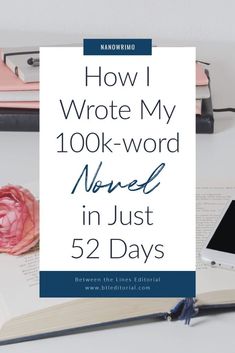 an open book with the title how i wrote my 100k - word novels in just 52 days