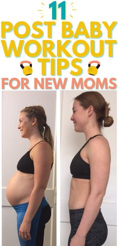 the before and after pictures of a pregnant woman's tummy - lift, with text overlay that reads 11 post baby workout tips for new moms