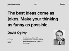 the best ideas come as jokes make your thinking as funny as possible david ogilvy