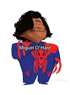 a cartoon character with the words miguel o'hare in front of his face and chest