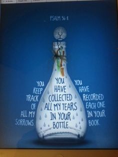 a bottle with writing on it and a bow tied to the top that says you have collected all my tears in your bottle