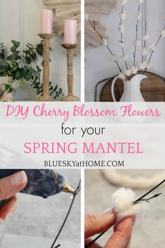 four different pictures with flowers in them and the words diy cherry blossom flowers for your spring mantel