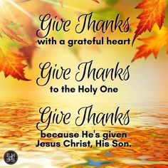 a thanksgiving card with leaves and the words give thanks to jesus christ, his son