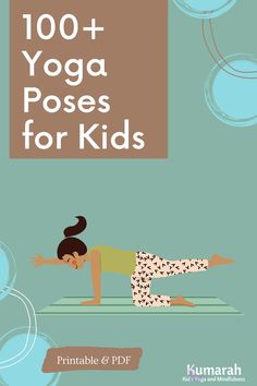 a woman doing yoga poses for kids with the title, 100 + yoga poses for kids