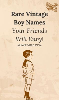 an old poster with the words rare vintage boy names your friends will envy on it