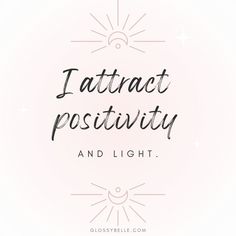 the words, i attract positivity and light