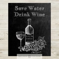 a chalkboard sign with a wine bottle and grapes on it, says save water drink wine