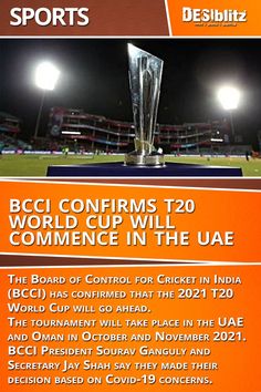 The BCCI has confirmed that, although the 2021 T20 World Cup will not take place in India, it will still go ahead and be hosted by the UAE. Cricket In India, T20 World Cup, Go Ahead