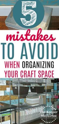 the top five things to avoid when organizing your craft space