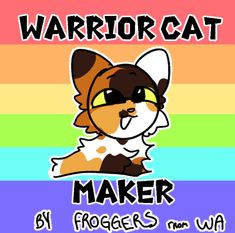 a cartoon cat with the words warrior cat maker