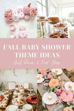 a baby shower theme with pink flowers and other items on the table, along with text that reads fall baby shower theme ideas best decor & food ideas