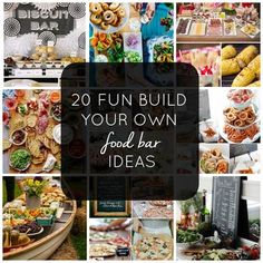 a collage of photos with the words, 20 fun build your own food bar ideas