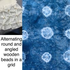 an image of blue and white tie dyed material with text overlay that reads, alternating round and angled wooden beads in a grid